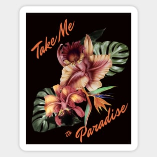 Take Me to Paradise Mug,coffee mug,t-shirt,sticker,tote,bag,apparel,magnet,pin,hoodie,pillow Sticker